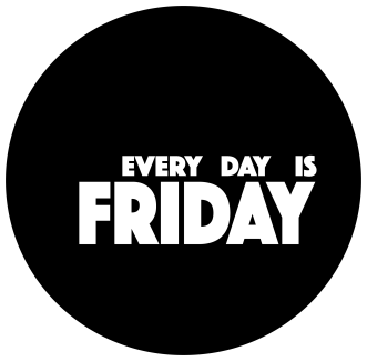 Every day is Friday